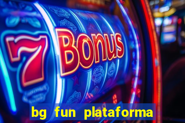 bg fun plataforma de jogos